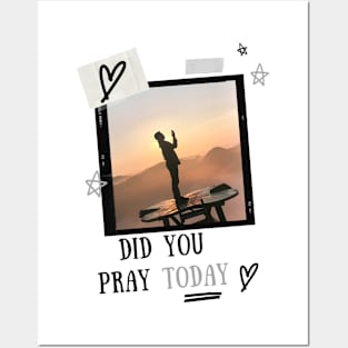 Did you pray today Posters and Art